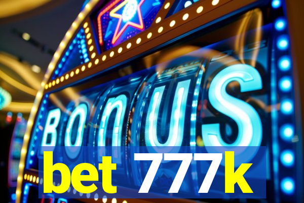 bet 777k